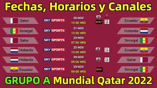 FECHAS HORARIOS y CANALES CONFIRMADOS para TODOS los PARTIDOS del GRUPO A Mundial QATAR 2022 [upl. by Yboc149]