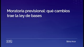 Moratoria previsional qué cambios trae la ley de bases [upl. by Damick]