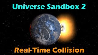 REALTIME EARTH COLLISION  Universe Sandbox 2 Update [upl. by Garnett]