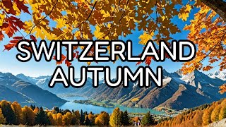 Top 10 Places To Visit In Switzerland During Autumn  Autumn in Switzerland 2024 [upl. by Artenehs841]