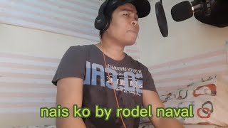 nais ko by rodel navalcover [upl. by Haley]