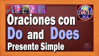 Como Usar Do y Does En Ingles  Oraciones Affirmativas y Negativas Con Do Y Does  Lección  7 [upl. by Nanny3]