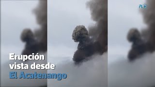 Así se vivió la erupción del volcán de Fuego desde el Acatenango  Prensa Libre [upl. by Trumaine]