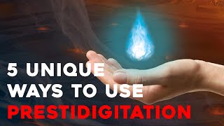 5 Unique Ways to Use Prestidigitation  Dungeons and Dragons Spells [upl. by Polinski]