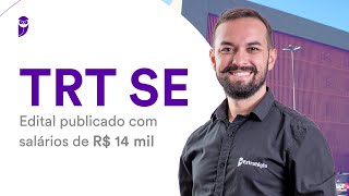 Concurso TRT SE Edital publicado com salários de R 14 mil [upl. by Weinhardt]