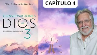 CAPÍTULO 4 LIBRO 3 CONVERSACIONES CON DIOS Neale Donald Walsch [upl. by Viola439]