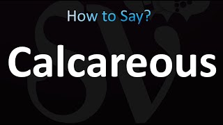 How to Pronounce Calcareous correctly [upl. by Hadwin]