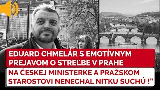 Eduard Chmelár emotívne o streľbe v Prahe mimoriadne ostrá kritika českej ministerky Černochovej [upl. by Clemens956]