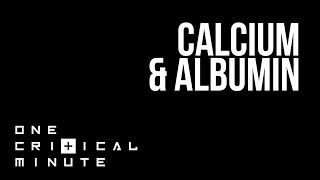 Correction of Calcium for Albumin  One Critical Minute 1CM [upl. by Amoritta]