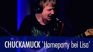 Chuckamuck Homeparty bei Lisa LIVE [upl. by Donnie]