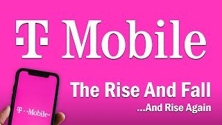 TMobile  The Rise and FallAnd Rise Again [upl. by Rhett]