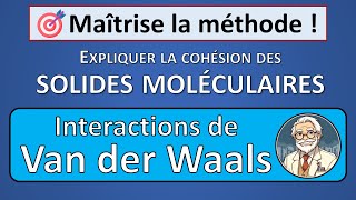 7 Expliquer la cohésion des solides moléculaires Interaction de van der Waals 1re [upl. by Charles]