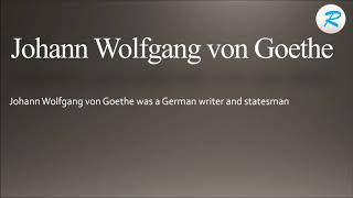 How to pronounce Johann Wolfgang von Goethe [upl. by Doehne]