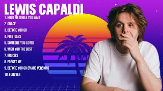 Lewis Capaldi Top Of The Music Hits 2024 Most Popular Hits Playlist [upl. by Ennaeiluj]