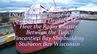 Mark W Barker LNG Bunkering Barge quotProgessquot and Drydock Move FBS Sturgeon Bay Wisconsin [upl. by Enyawed]