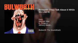 Bulworth They Talk About It While We Live It [upl. by Aleacin916]