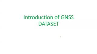 Introduction to GNSS Dataset [upl. by Zuzana]