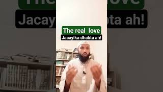 The real love Jacaylka dhabta ah [upl. by Nedroj]