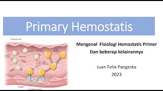 Fisiologi Hemostasis Primer  Mengenal Mekanisme aktivasi dan Agregasi Trombosit dan kelainannya [upl. by Ahtanamas]