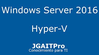 Instalar HyperV en Windows Server 2016 [upl. by Arissa]