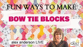 Alex Anderson LIVE Fun Ways to Make the Bow Tie Block [upl. by Heinrick]