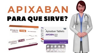 APIXABAN que es y para que sirve apixaban como tomar apixaban 5 mg apixaban 25 mg [upl. by Innor615]