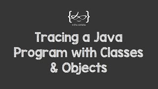 Tracing a Java Program with Classes amp Objects [upl. by Elaynad]