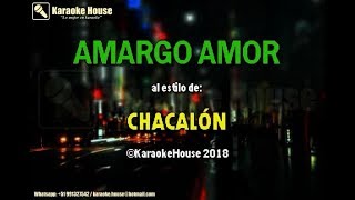 Karaoke  Ese Amargo Amor  Chacalón [upl. by Arratahs]