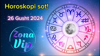 Horoskopi Sot 26 Gusht 2024 [upl. by Oak]