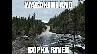 WABAKIMI AND KOPKA RIVER 2024 [upl. by Atiluap]