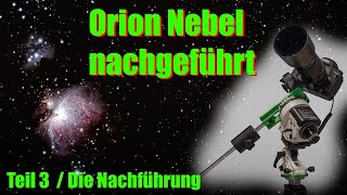 Star Adventurer 2i Orion Nebel mit Nachführung Teil 3 [upl. by Tay]