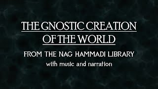 Gnostic Creation of the World  Nag Hammadi Library  with music and narration [upl. by Aydni]