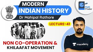 L41 Non Cooperation amp Khilaafat Movements l Modern History  UPSC CSE 2021 l Dr Mahipal Rathore [upl. by Ahsilam72]