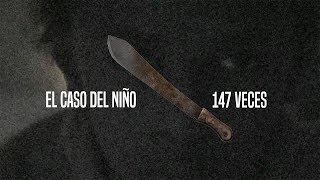 El Caso Del Niño Mutilado 147 VECES [upl. by Yanehs]