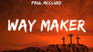 Paul McClure  Way Maker Lyrics Elevation Worship Lauren Daigle Phil Wickham [upl. by Irehs408]