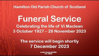 HOPC 07 December 2023 Funeral of Vi Maclean at Hamilton Old Parish Church Live [upl. by Noied522]