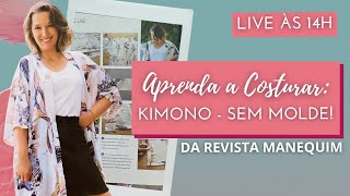 Ao Vivo Como fazer o Kimono que ensinei na revista Manequim Sem molde [upl. by Ley]