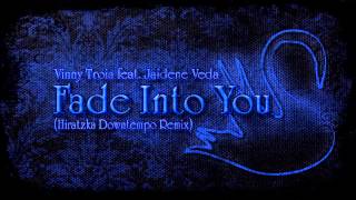 Vinny Troia feat Jaidene Veda  Fade Into You Hiratzka Downtempo Remix [upl. by Jervis]