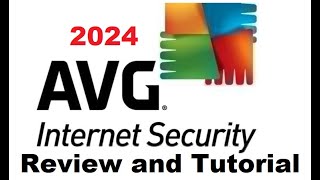 AVG Internet Security 2024 Review and Tutorial [upl. by Sander711]