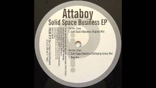 Attaboy  Solid Space Business Original Mix [upl. by Einiar3]