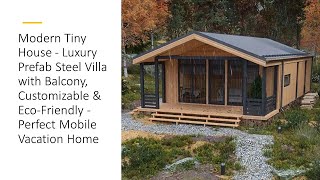 Modern Tiny House  Luxury Prefab Steel Villa w Balcony Customizable amp EcoFriendly  Mobile [upl. by Waverley]