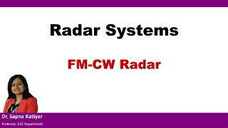 Radar Systems  Frequency Modulated CW Radar [upl. by Crowns]