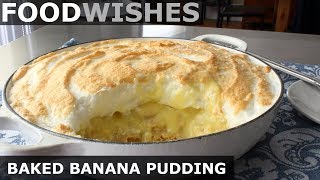 Baked Banana Pudding  Food Wishes [upl. by Lempres]