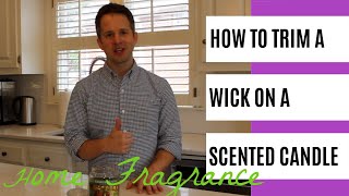 How to Trim a Wick on a Fragrance Candle [upl. by Corrianne]