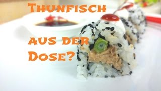 Schmeckt Sushi mit Thunfisch aus der Dose  Sushi selber machen [upl. by Isherwood501]