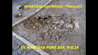 QUARTIERE SAN ROCCO A FRASCATI  CI MANCAVA ANCHE QUESTA [upl. by Sherm]