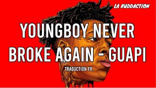 NBA YoungBoy  GUAPI Traduction française 🇫🇷 • LA RUDDACTION [upl. by Oslec]