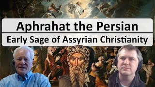 Aphrahat the Persian Sage  A view into early Assyrian Christianity [upl. by Nnairac223]