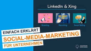 Social Media für Unternehmen Branding über LinkedIn amp XING  einfach erklärt [upl. by Eulau]