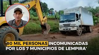 Mendoza 80 mil personas incomunicadas por los 7 municipios de Lempira [upl. by Sy532]